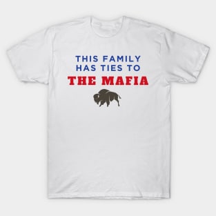 This Family Has Ties To The Mafia T-Shirt